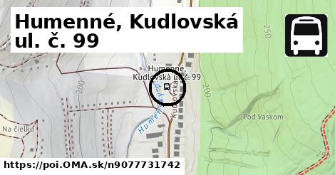 Humenné, Kudlovská ul. č. 99