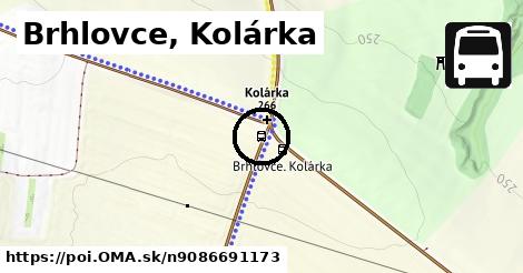 Brhlovce, Kolárka