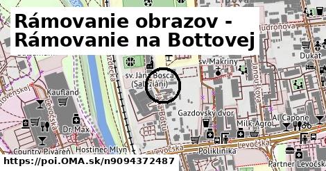 Rámovanie obrazov - Rámovanie na Bottovej