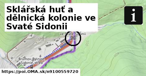 Sklářská huť a dělnická kolonie ve Svaté Sidonii