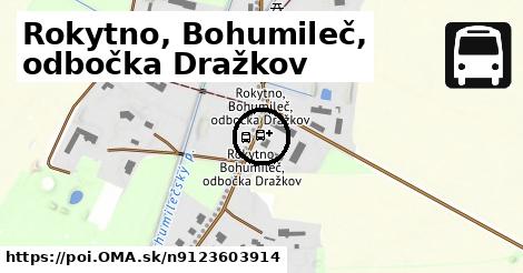 Rokytno, Bohumileč, odbočka Dražkov