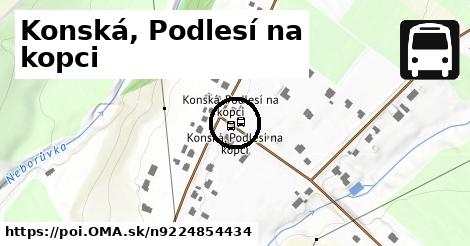 Konská, Podlesí na kopci