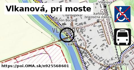 Vlkanová, pri moste