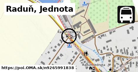 Raduň, Jednota