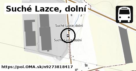 Suché Lazce, dolní