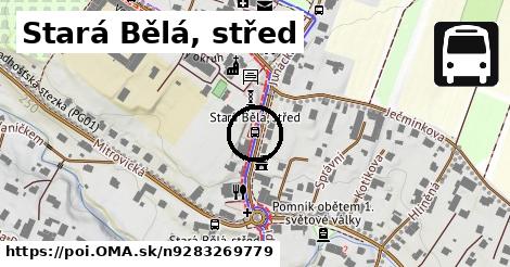 Stará Bělá, střed