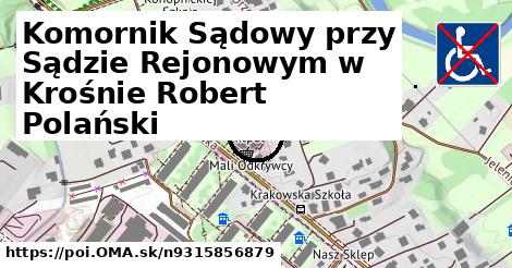 Komornik Sądowy przy Sądzie Rejonowym w Krośnie Robert Polański