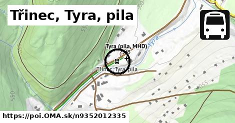 Třinec, Tyra, pila