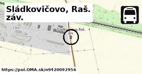 Sládkovičovo, Raš. záv.