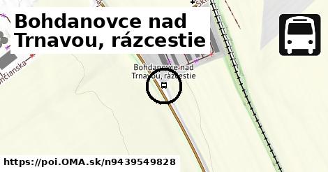 Bohdanovce nad Trnavou, rázcestie