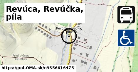 Revúca, Revúčka, píla