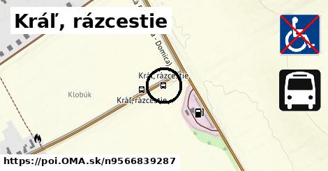 Kráľ, rázcestie