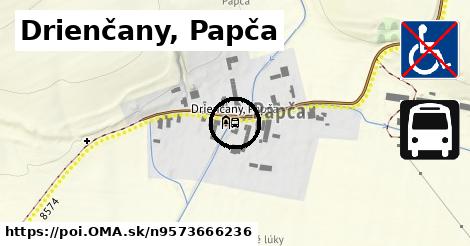 Drienčany, Papča