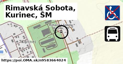 Rimavská Sobota, Kurinec, ŠM