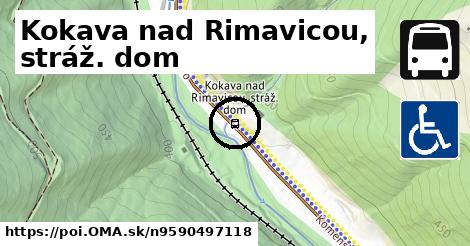 Kokava nad Rimavicou, stráž. dom