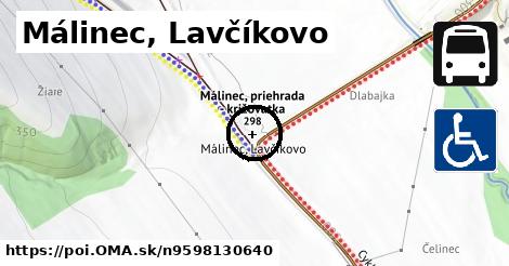 Málinec, Lavčíkovo