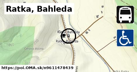 Ratka, Bahleda