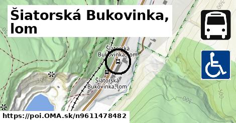 Šiatorská Bukovinka, lom