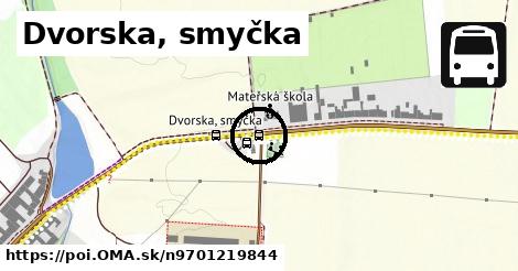 Dvorska, smyčka