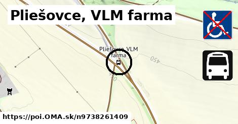 Pliešovce, VLM farma