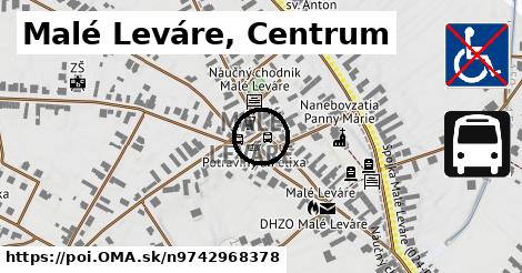 Malé Leváre, Centrum