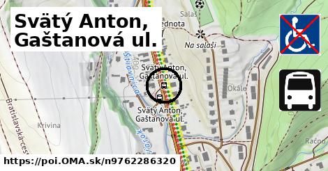 Svätý Anton, Gaštanová ul.