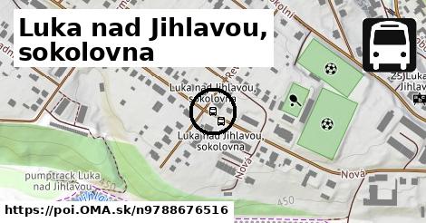 Luka nad Jihlavou, sokolovna