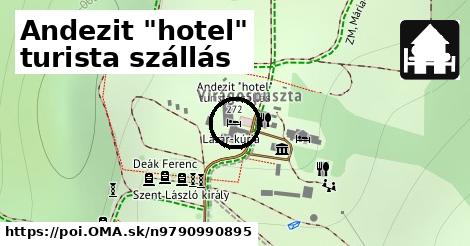 Andezit "hotel" turista szállás