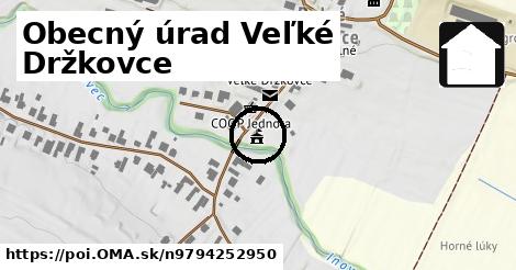 Obecný úrad Veľké Držkovce