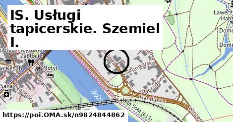 IS. Usługi tapicerskie. Szemiel I.