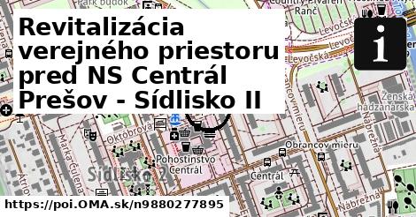 Revitalizácia verejného priestoru pred NS Centrál Prešov - Sídlisko II