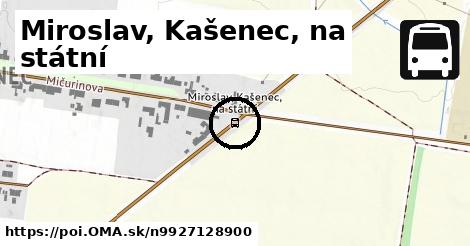 Miroslav, Kašenec, na státní