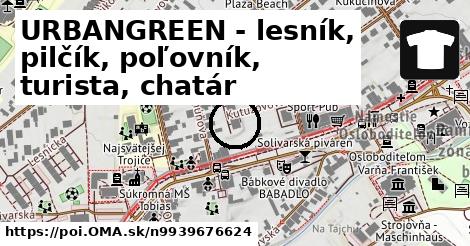 URBANGREEN - lesník, pilčík, poľovník, turista, chatár