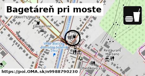 Bagetáreň pri moste