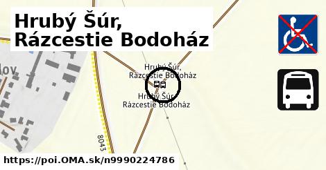 Hrubý Šúr, Rázcestie Bodoház