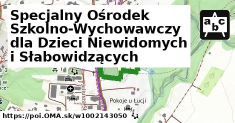 Specjalny Ośrodek Szkolno-Wychowawczy dla Dzieci Niewidomych i Słabowidzących