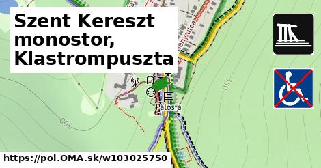 Szent Kereszt monostor, Klastrompuszta