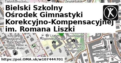 Bielski Szkolny Ośrodek Gimnastyki Korekcyjno-Kompensacyjnej im. Romana Liszki