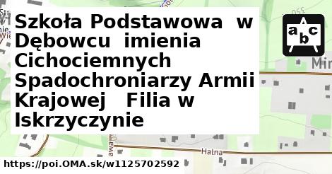 Szkoła Podstawowa  w Dębowcu  imienia Cichociemnych Spadochroniarzy Armii Krajowej   Filia w Iskrzyczynie