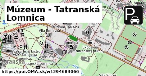 Múzeum - Tatranská Lomnica