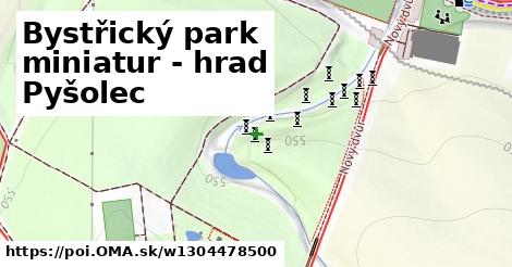 Bystřický park miniatur - hrad Pyšolec