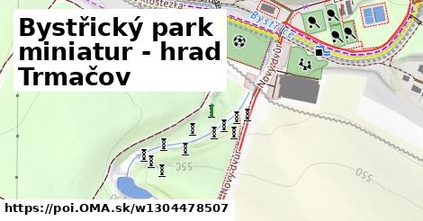 Bystřický park miniatur - hrad Trmačov