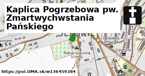 Kaplica Pogrzebowa pw. Zmartwychwstania Pańskiego