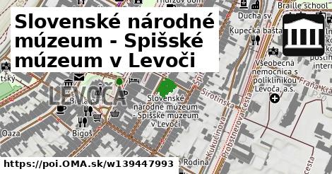 Slovenské národné múzeum - Spišské múzeum v Levoči