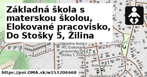 Základná škola s materskou školou, Elokované pracovisko, Do Stošky 5, Žilina