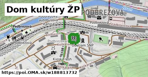 Dom kultúry ŽP