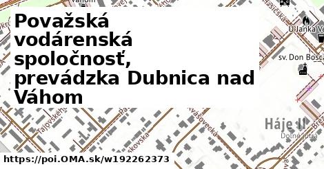 Považská vodárenská spoločnosť, prevádzka Dubnica nad Váhom