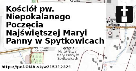 Kościół pw. Niepokalanego Poczęcia Najświętszej Maryi Panny w Spytkowicach