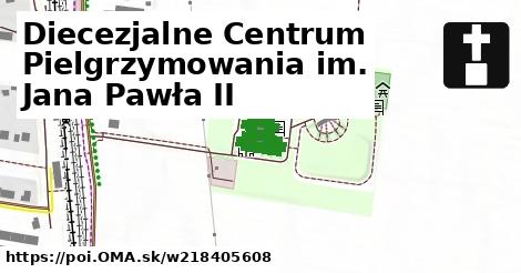 Diecezjalne Centrum Pielgrzymowania im. Jana Pawła II