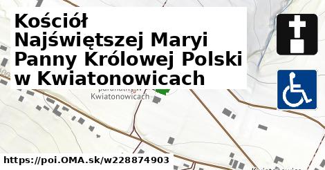 Kościół Najświętszej Maryi Panny Królowej Polski w Kwiatonowicach